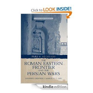 Roman Eastern Frontier and the Persian Wars AD 363 628 Pt. 2 eBook Geoffrey Greatrex, Samuel N. C. Lieu Kindle Store