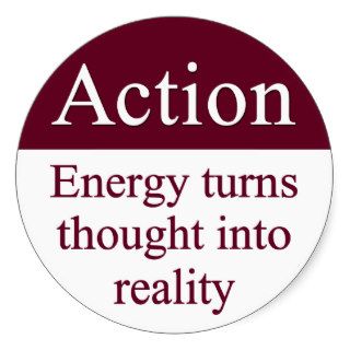 Action   Energy turns thought into reality Sticker