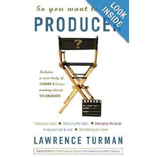 So You Want to Be a Producer Lawrence Turman 9781400051663 Books
