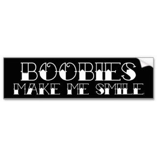 Boobies Make Me Smile Bumper Sticker