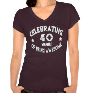 CELEBRATING 40 Years Of Being AWESOME Tee