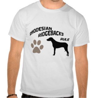 Rhodesian Ridgebacks Rule Tee Shirts