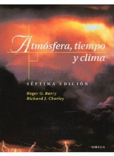 Atmosfera, Tiempo y Clima (7ma. Edie (Spanish Edition) (9788428211826) Roger G. Barry Books