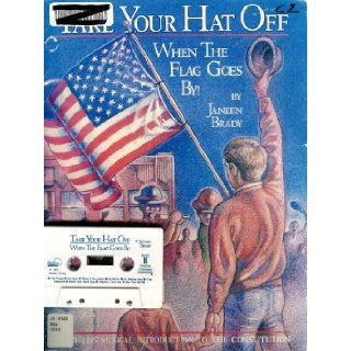 Take Your Hat Off When the Flag Goes by 9780944803318 Books