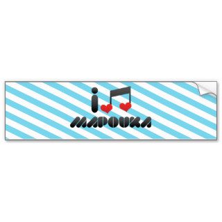 I Love Mapouka Bumper Sticker