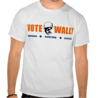 Vote Wally   Experience, Leadership, Mustache Tee Shirt