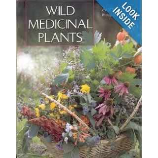 Wild Medicinal Plants Anny Schneider 9781552632956 Books