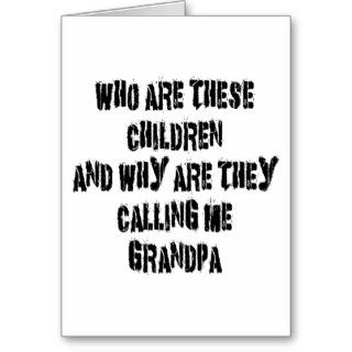 Who Are These Kids Grandpa Cards