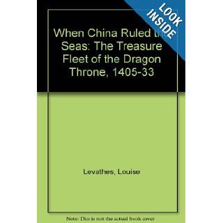 When China Ruled the Seas Louise Levathes 9780671701581 Books