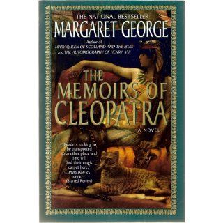 The Memoirs of Cleopatra A Novel Margaret George 9780312187453 Books