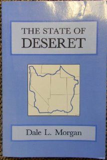 State of Deseret Dale Morgan 9780874211313 Books