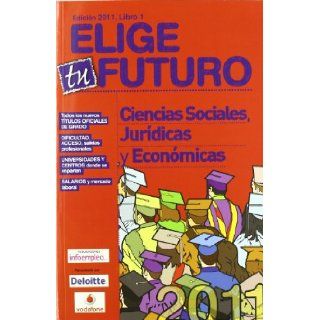 Elige tu Futuro n1 2010 2011 Ciencias Sociales, Judiricas y eco Nomicas 9788492485123 Books