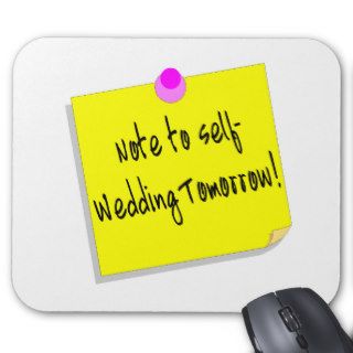 Note To Self Wedding Tomorrow Mouse Mat