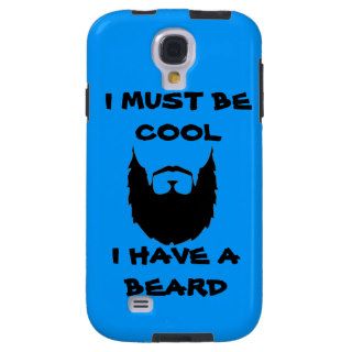 I must be cool i have a Beard funny humor facial