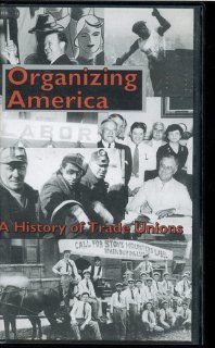 Organizing America a History of Trade Unions Movies & TV