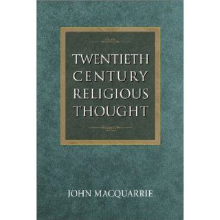 Twentieth Century Religious Thought, New Edition John Macquarrie 9781563383670 Books