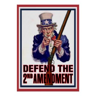 Uncle Sam Says   Defend the 2nd Amendment Poster