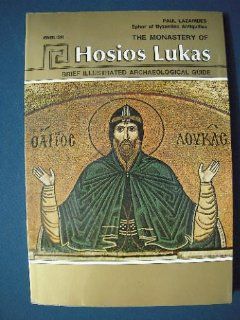 The Monastery of Hosios Lukas Brief Illustrated Archaeological Guide Paul Lazarides Books