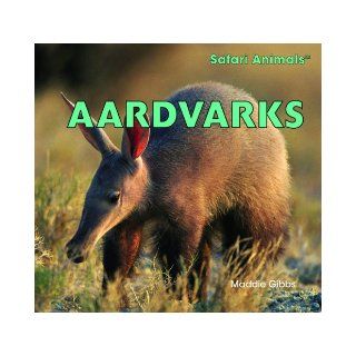 Aardvarks (Safari Animals) Maddie Gibbs 9781448831883 Books