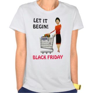 Black Friday Let It Begin T Shirt