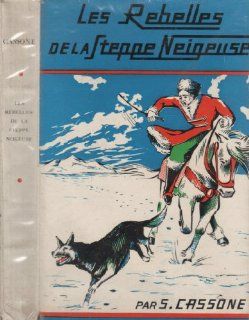 Les rebelles de la steppe neigeuse A. Cassone Books