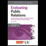 Evaluating Public Relations  Best Practice Guide to Public Relations Planning, Research & Evaluation