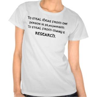 Plagarism and Research   Funny Quotes & Sayings Shirt