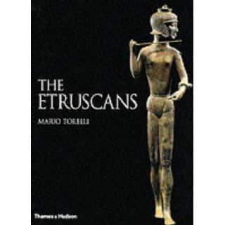 The Etruscans Mario Torelli 9780500510339 Books