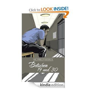 Between 19 and 30 eBook Mr. Phillip Riddick Kindle Store