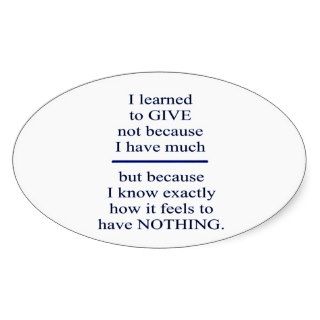 LEARNING TO GIVE  Causes Charity Humanity Love Oval Sticker