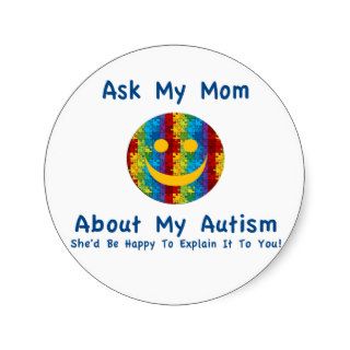 Autism Ask My Mom Round Sticker