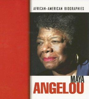 Maya Angelou (African American Biographies) Rose Blue 9781410911193 Books