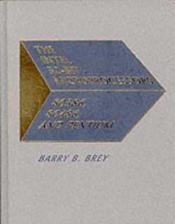Intel 32 Bit Microprocessor 80386, 80486, and Pentium Barry B. Brey 9780023142604 Books
