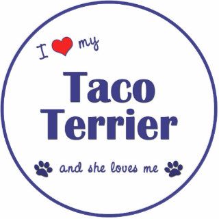 I Love My Taco Terrier (Female Dog) Photo Sculpture