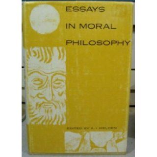 Essays in Moral Philosophy. A.I. (ed). Melden Books