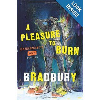 A Pleasure to Burn Fahrenheit 451 Stories Ray Bradbury 9780062071026 Books