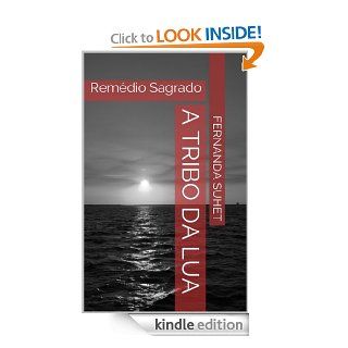 A Tribo da Lua   Remdio Sagrado (Portuguese Edition) eBook Fernanda Suhet Kindle Store