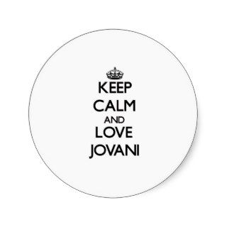 Keep Calm and Love Jovani Round Sticker