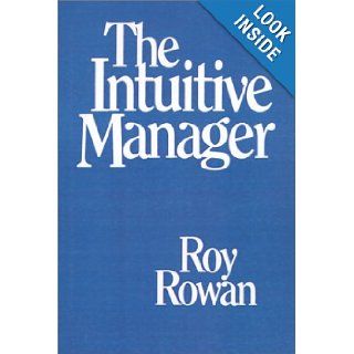 The Intuitive Manager Roy Rowan 9780316759748 Books