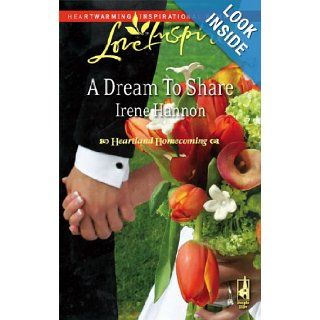 A Dream to Share (Heartland Homecoming, Book 2) (Love Inspired #431) Irene Hannon 9780373874675 Books