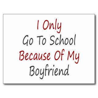 I Only Go To School Because Of My Boyfriend Postcard