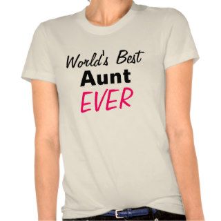 World's Best Aunt EVER  Shirt