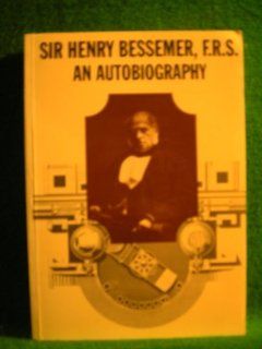 B0451 Sir Henry Bessemer (matsci) (9780901462497) Sir Henry Bessemer Books