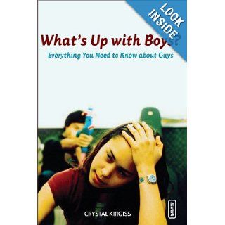 What's Up with Boys? Everything You Need to Know about Guys (invert) Crystal Kirgiss Books