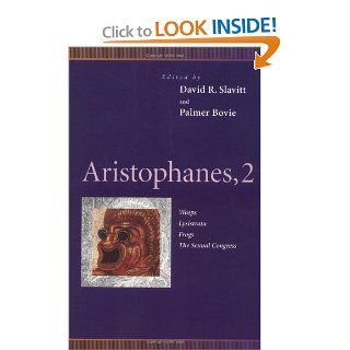 Aristophanes, 2 Wasps, Lysistrata, Frogs, The Sexual Congress (Penn Greek Drama Series) (v. 2) (9780812216844) R. H. Dillard, Aristophanes, X. J. Kennedy Books