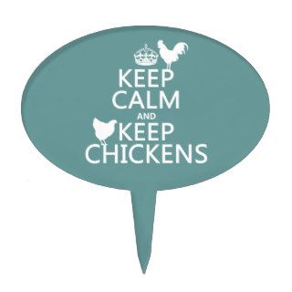 Keep Calm and Keep Chickens (any background color) Cake Topper