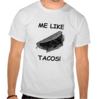 Me like tacos tees