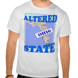 Florida  Ohio? Altered State T Shirts