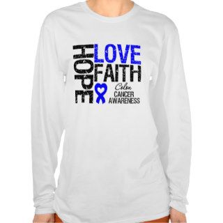 Colon Cancer Hope Love Faith T Shirt