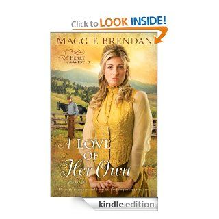 Love of Her Own, A (Heart of the West Book #3) A Novel eBook Maggie Brendan Kindle Store